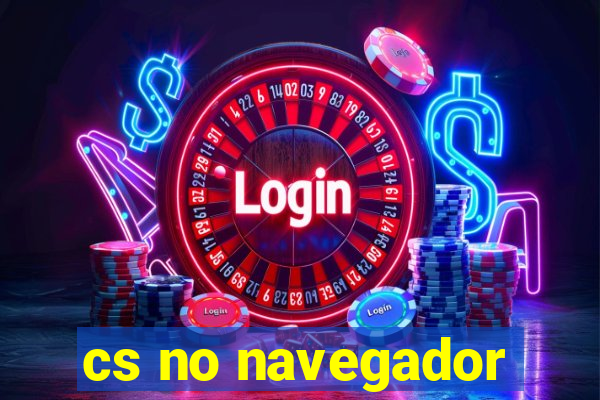 cs no navegador